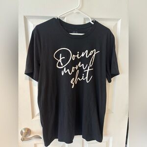 Black Graphic “ Doing Mom Shi! T-Shirt- ‎ 5/$25